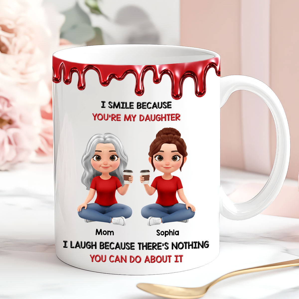 I Smile Because You Are My Daughter - Personalized Mug - Heartfelt Gift For Mom, Grandma