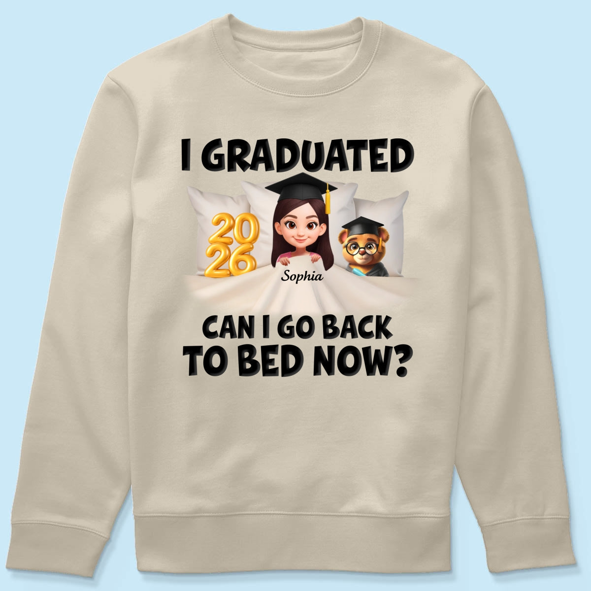 I Graduated Can I Go Back To Bed Now - Personalized Shirt - Graduation Gift For Daughter, Son, Class Of 2026