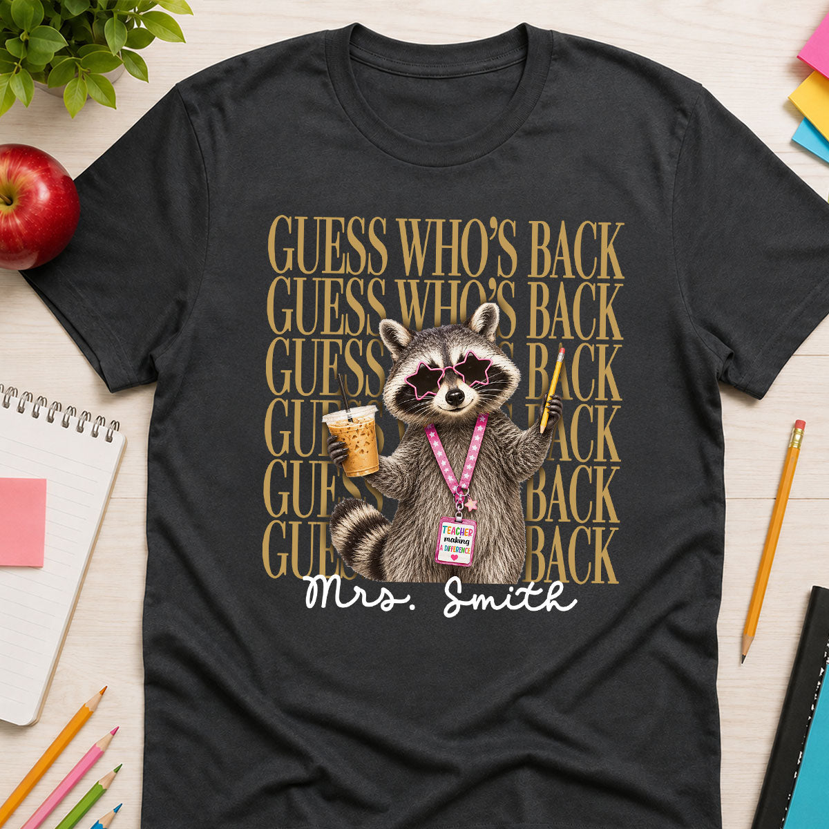 Funny Raccoon Teacher Guess Who's Back - Personalized Shirt - First Day Of School Gift, Graduation Gift, Back To School Gift