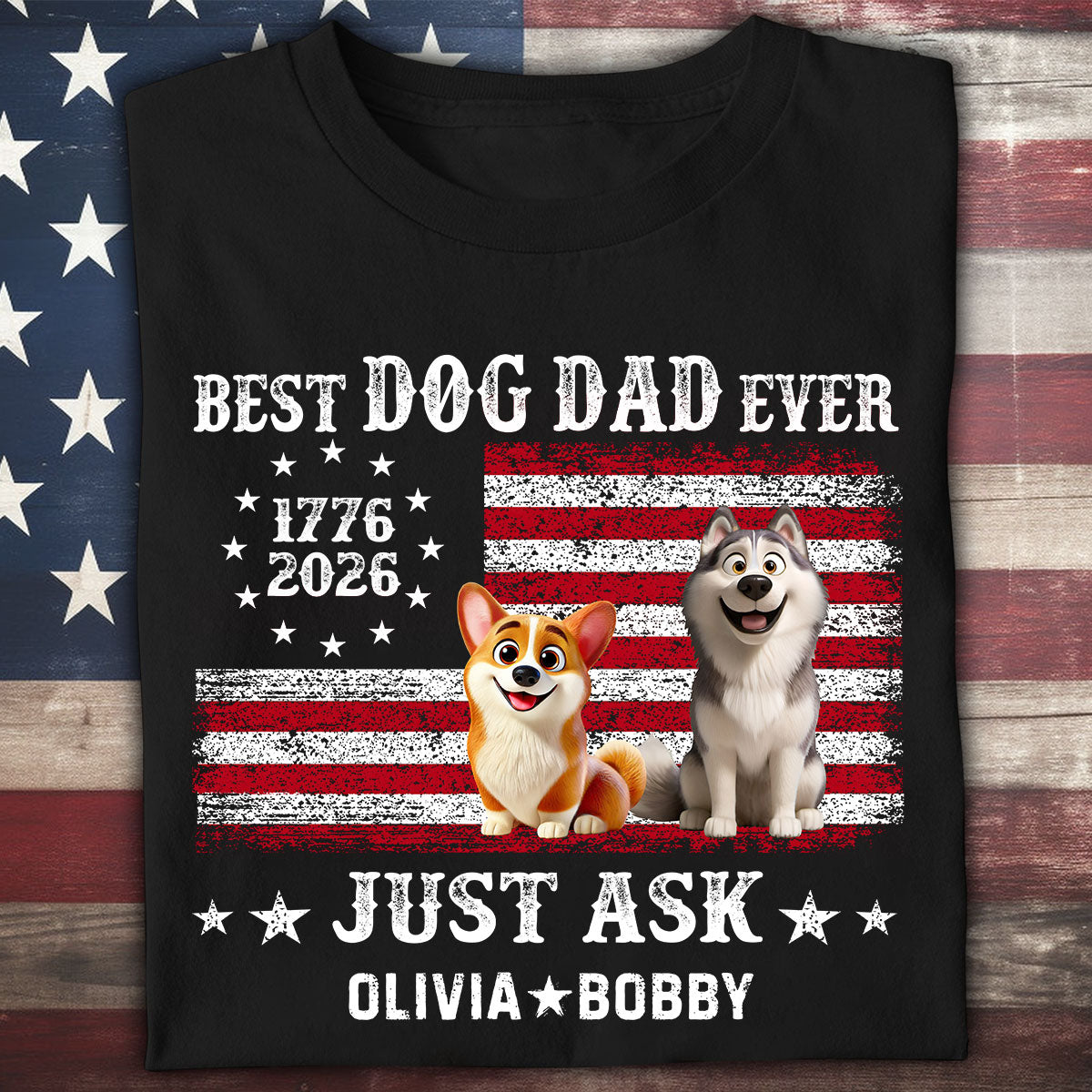 Proud Best Dog Dad Ever Nation Flag 250th Anniversary - Personalized Shirt - Father's Day Gift For Dog Dad, Dog Lovers