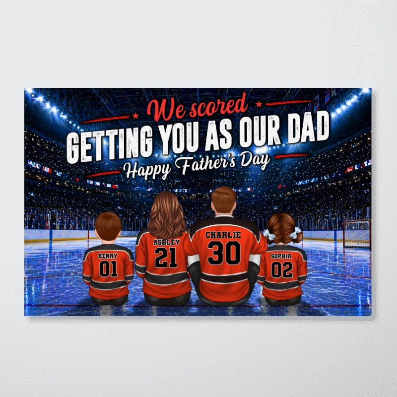 Hockey Dad We Scored Getting You As Our Dad - Personalized Poster - Father's Day Gift For Basketball Dad, Husband