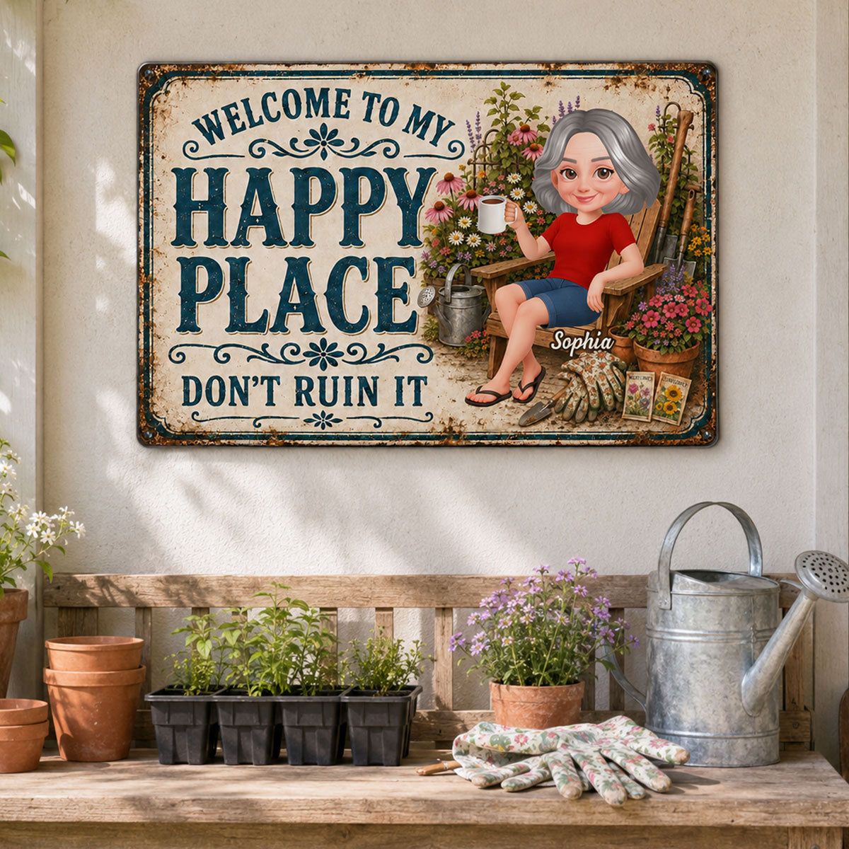 Welcome To My Happy Place Don't Ruin It Garden - Personalized Metal Sign - Gift For Grandma, Mom, Gardeners
