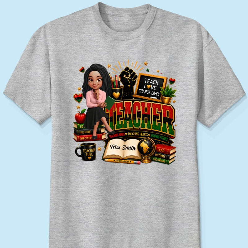 Teach Love Changes Life - Personalized Shirt - African American Teacher Appreciation Gift, Back to School Trendy Tee