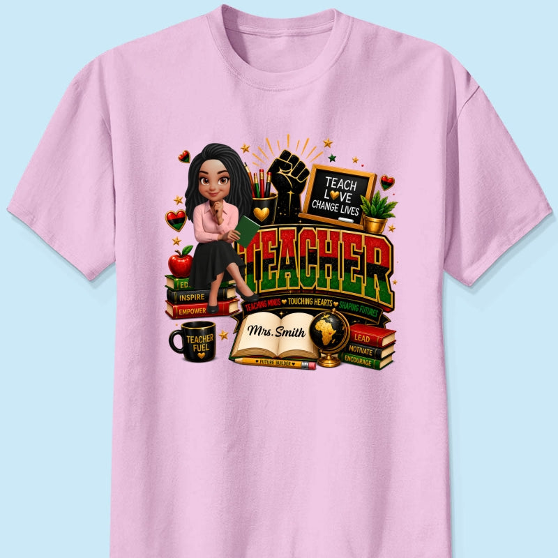 Teach Love Changes Life - Personalized Shirt - African American Teacher Appreciation Gift, Back to School Trendy Tee