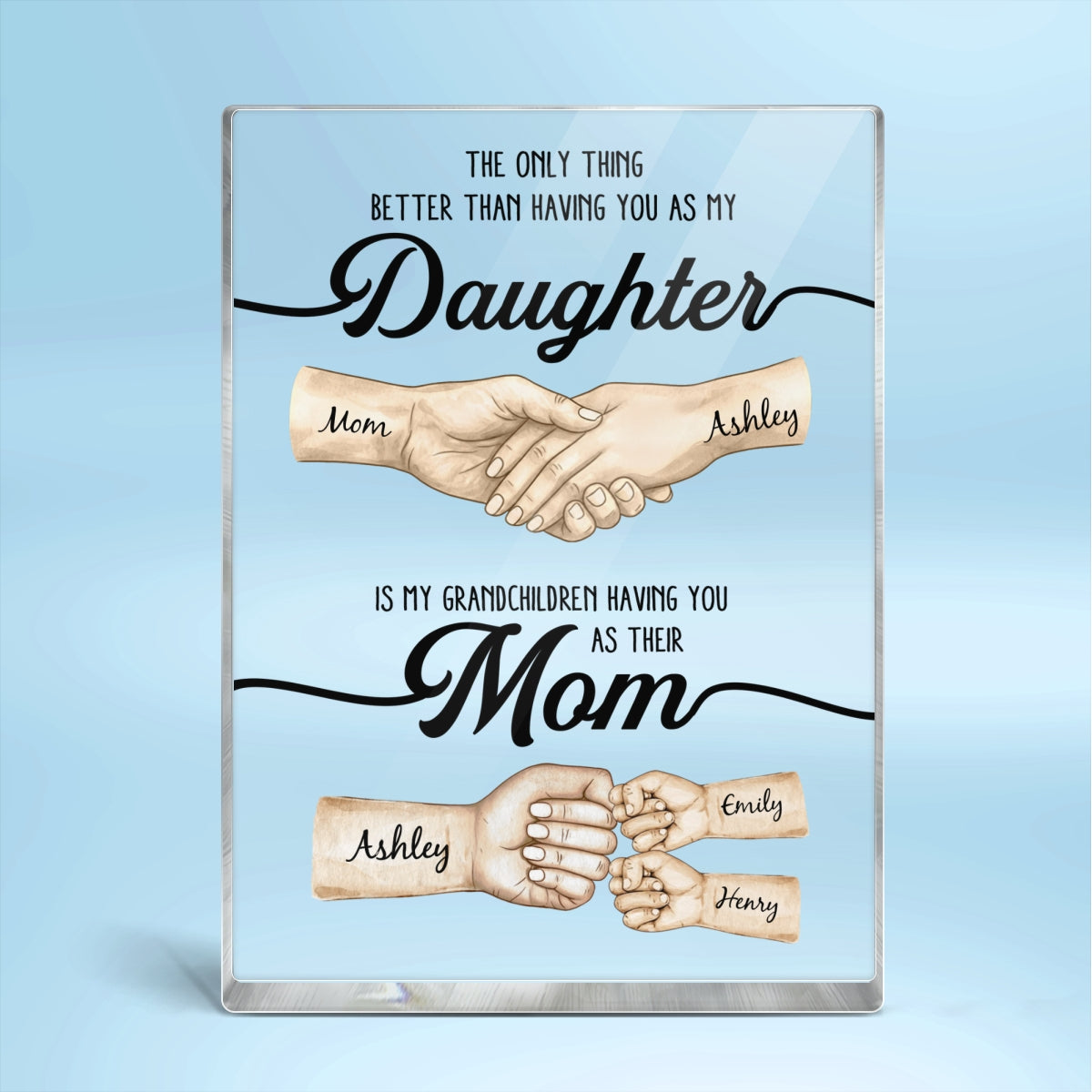 The Only Thing Better Than Having You As My Daughter - Personalized Acrylic Block Plaque - Mother's Day Gift For Daughter