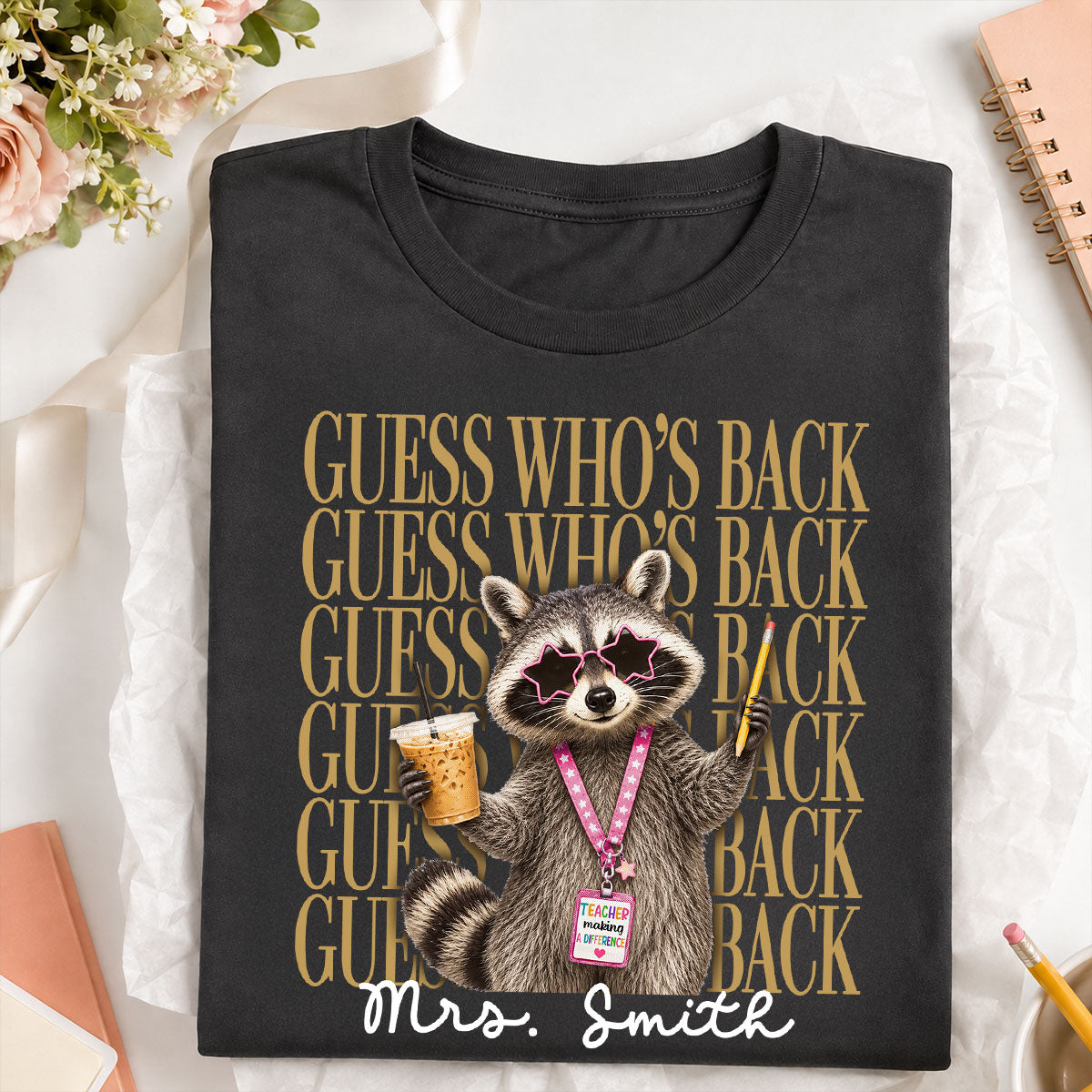 Funny Raccoon Teacher Guess Who's Back - Personalized Shirt - First Day Of School Gift, Graduation Gift, Back To School Gift