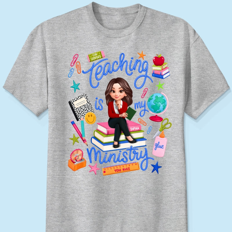 Teaching Is My Ministry - Personalized Shirt - Teacher Gift, Back To School Outfit