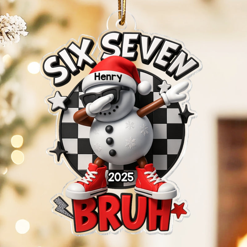 Trending Six Seven Bruh - Personalized Acrylic Ornament - Christmas Gift for Kid, Grandkids