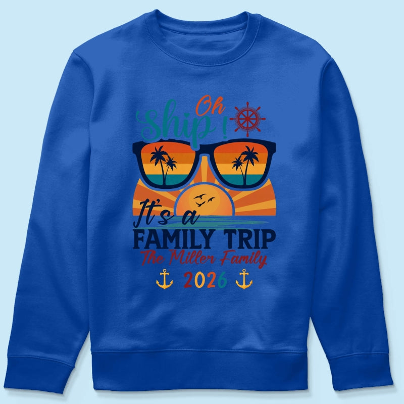 Oh Ship It's A Family Trip - Personalized Shirt - Family Cruise Ship Family Trip Matching