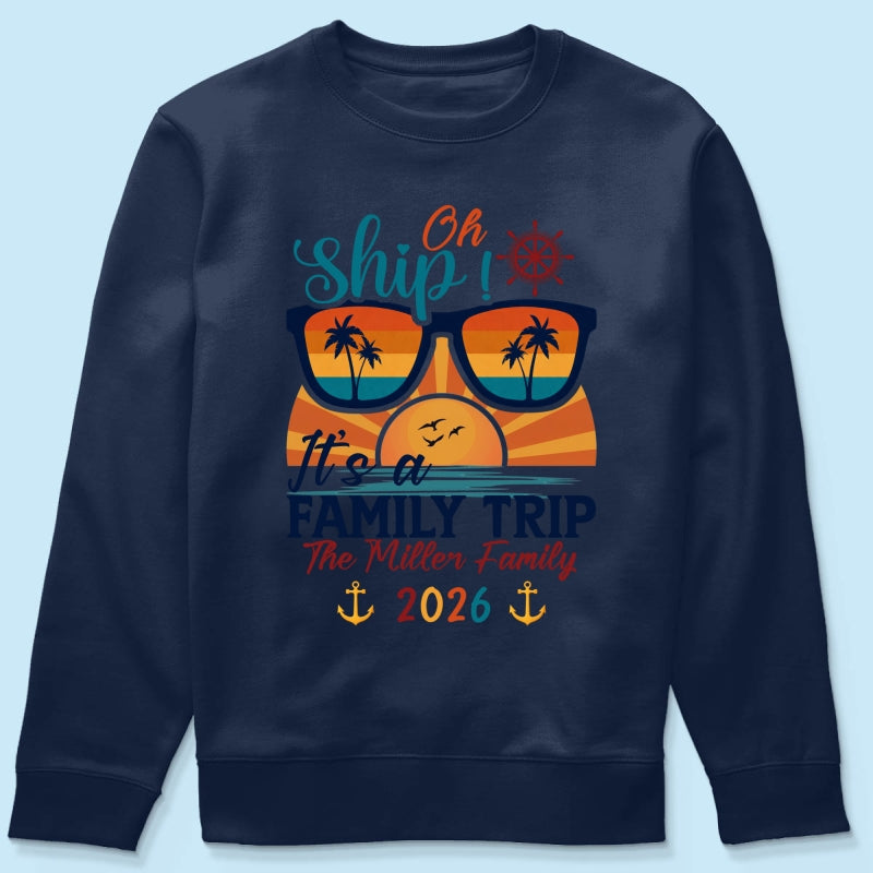 Oh Ship It's A Family Trip - Personalized Shirt - Family Cruise Ship Family Trip Matching