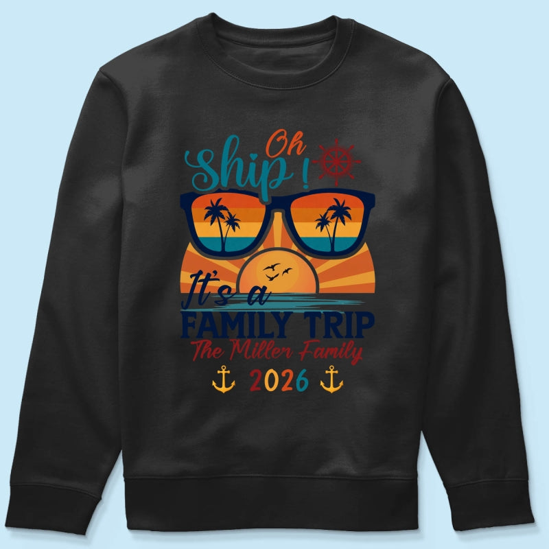 Oh Ship It's A Family Trip - Personalized Shirt - Family Cruise Ship Family Trip Matching