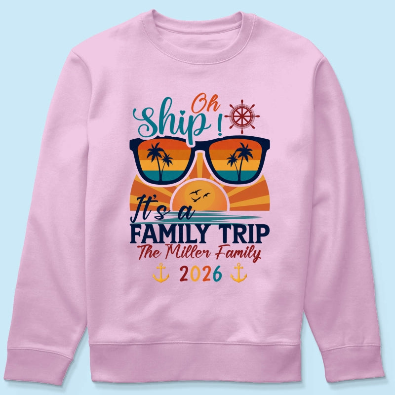 Oh Ship It's A Family Trip - Personalized Shirt - Family Cruise Ship Family Trip Matching