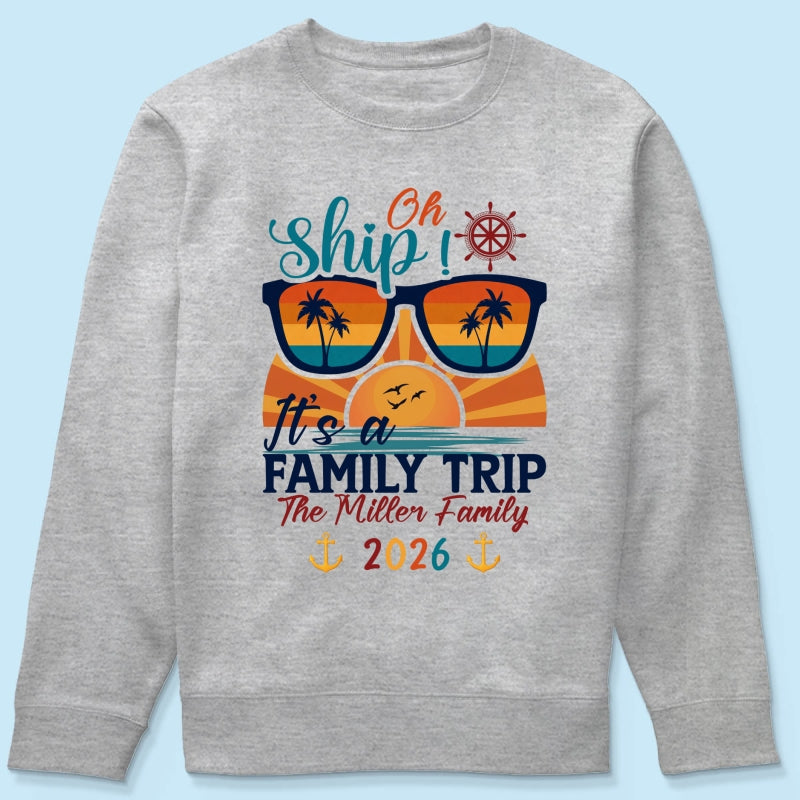 Oh Ship It's A Family Trip - Personalized Shirt - Family Cruise Ship Family Trip Matching