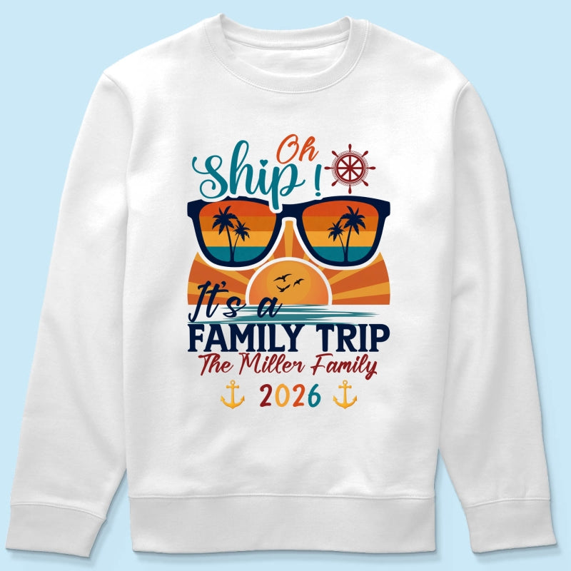 Oh Ship It's A Family Trip - Personalized Shirt - Family Cruise Ship Family Trip Matching