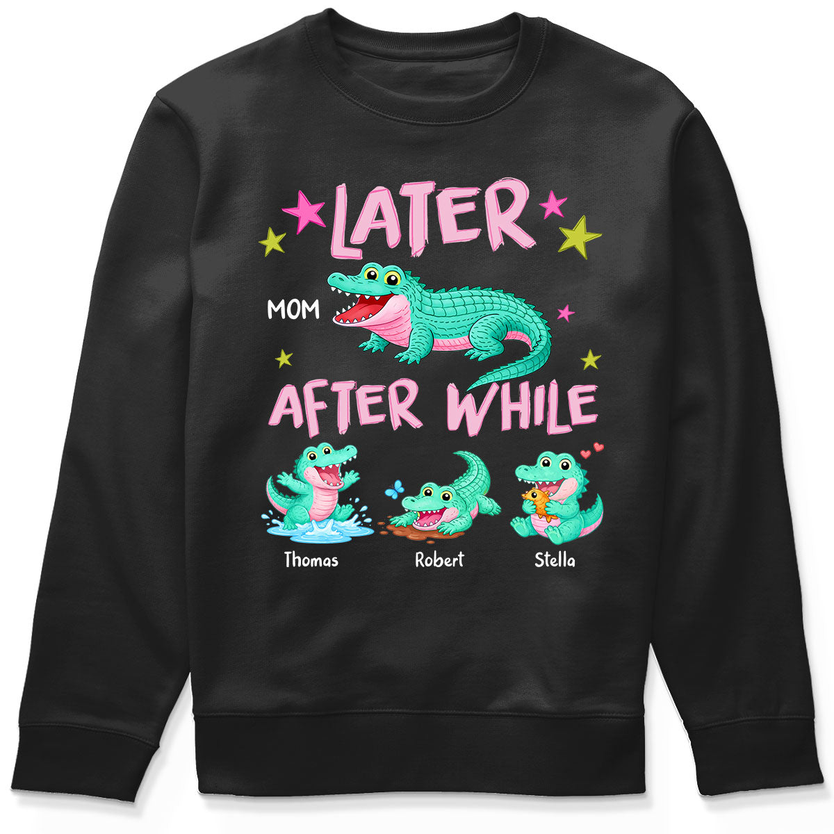 Trending Viral Funny Later Alligator After While Crocodile - Personalized Shirt - Funny Mother's Day Gift For Mom, Wife