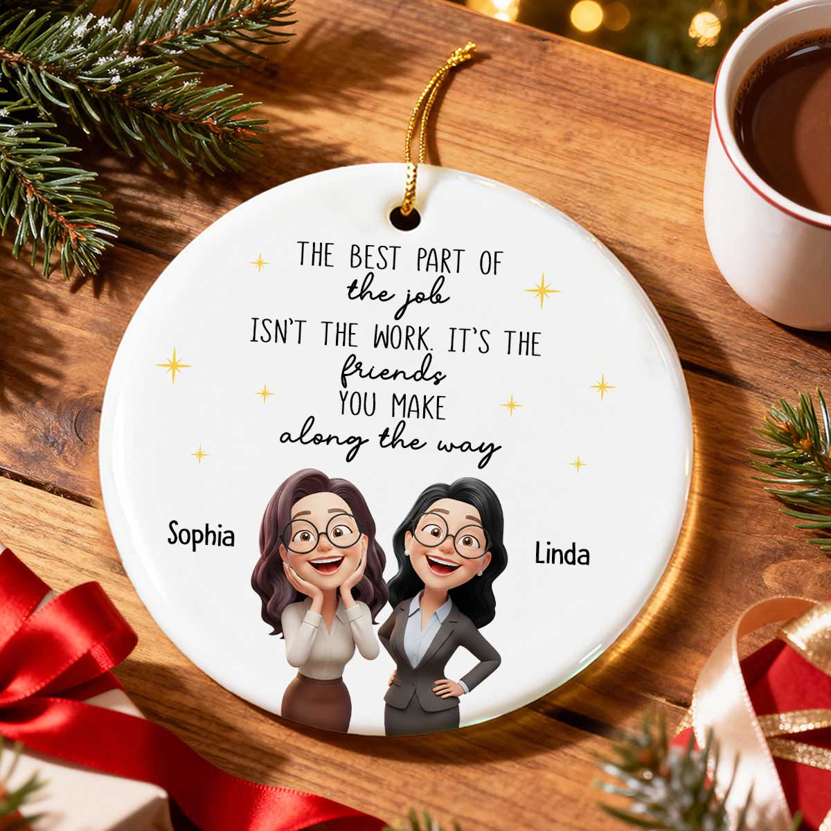 The Best Part of the Job is the Friends You Make - Personalized Ceramic Ornament - Christmas Gift for Work Besties