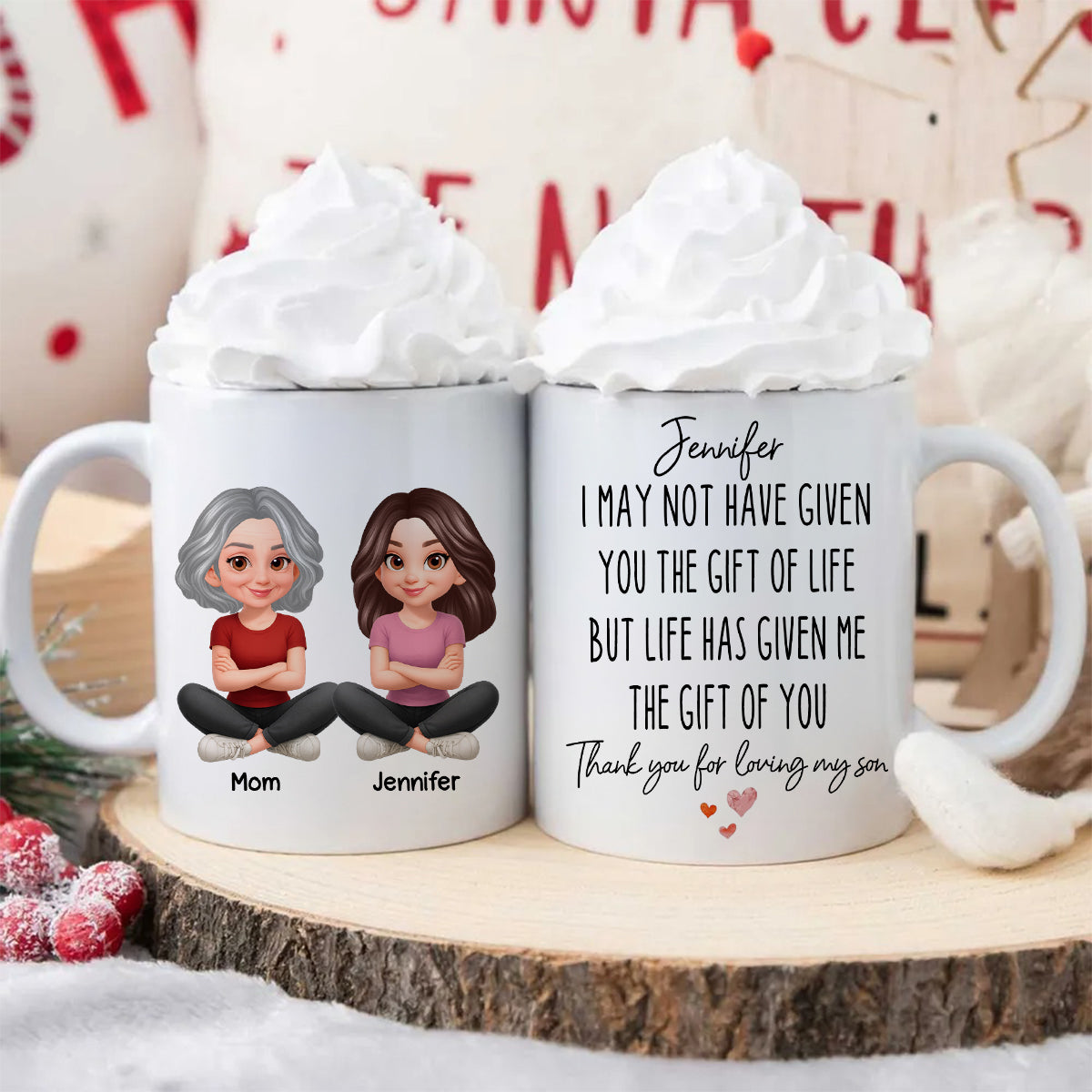 I May Not Given You The Gift of Life - Personalized Mug - Funny Christmas Gift for Daughter-in-Law