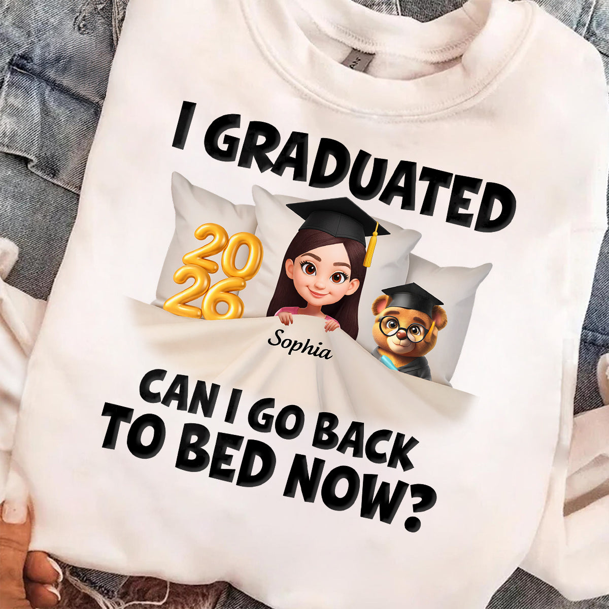 I Graduated Can I Go Back To Bed Now - Personalized Shirt - Graduation Gift For Daughter, Son, Class Of 2026