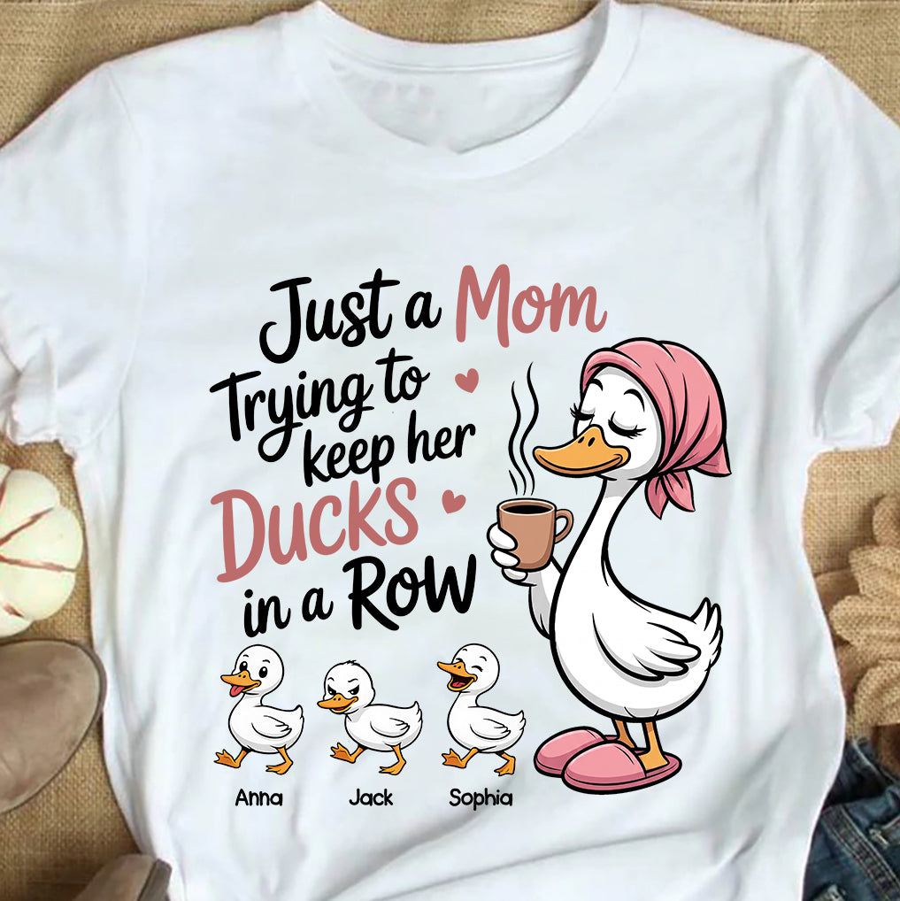Just a Mom Trying to Keep Her Ducks in a Row - Personalized Shirt - Mother's Day Gift for Mom, Wife