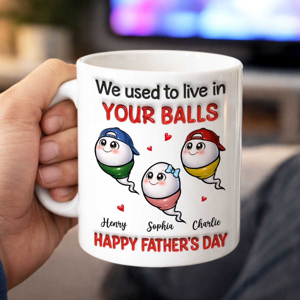 We Used To Live In Your Balls - Personalized Mug - Funny Father's Day Gift For Dad