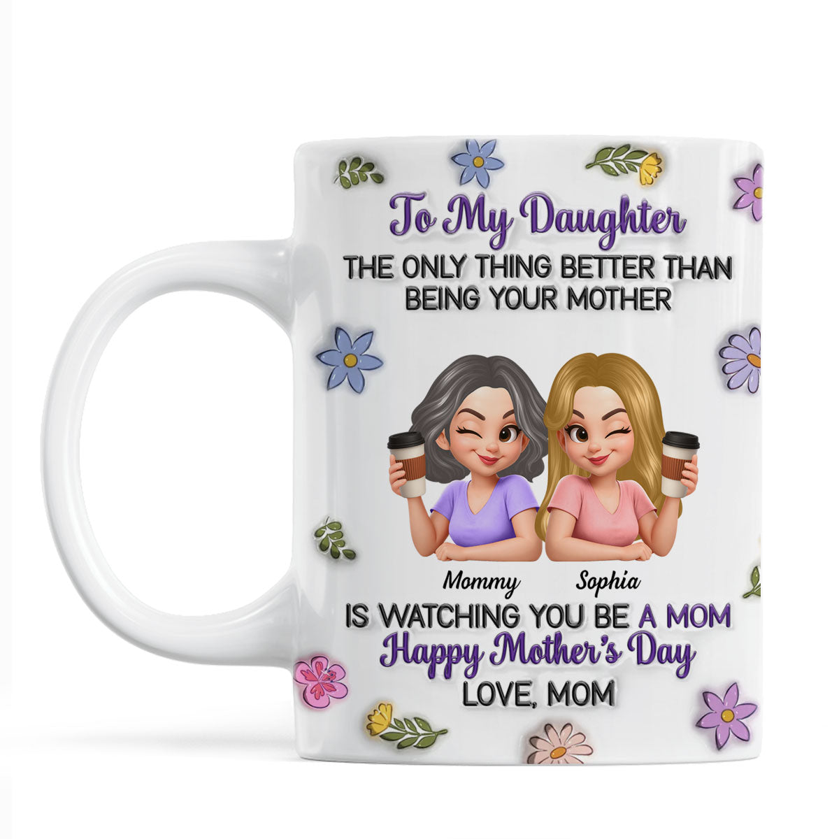 To My Daughter Flat Floral - Personalized Mug - Heartfelt Mother's Day Gift For Daughter