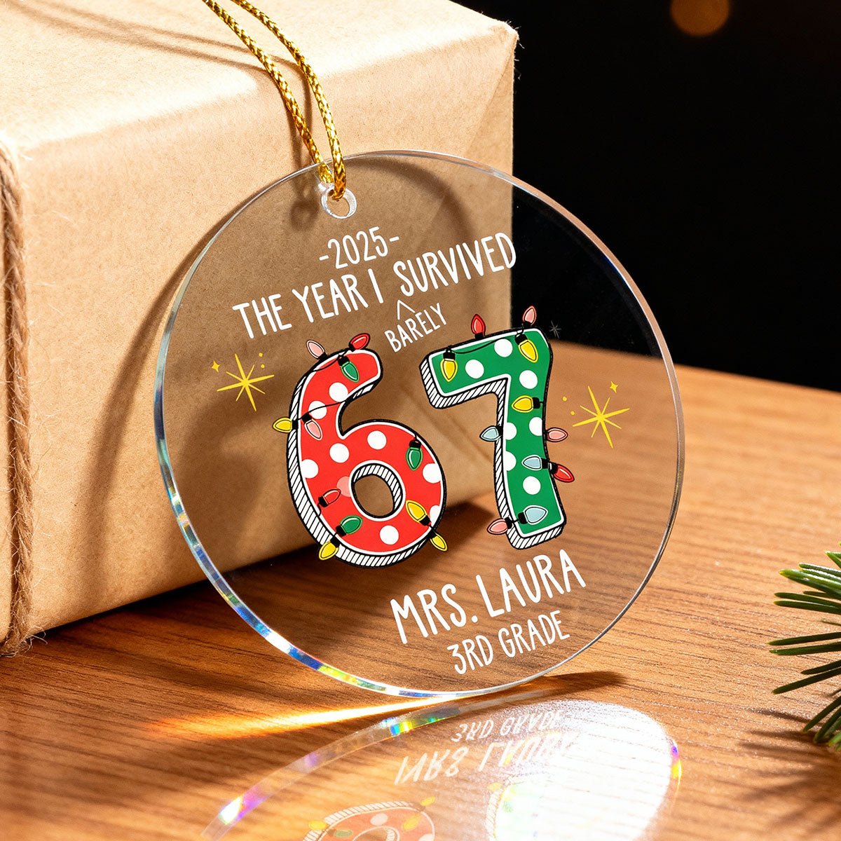 The Year I Barely Survive 67 - Personalized Acrylic Ornament - 2025 Slang, Funny Gift For Teacher