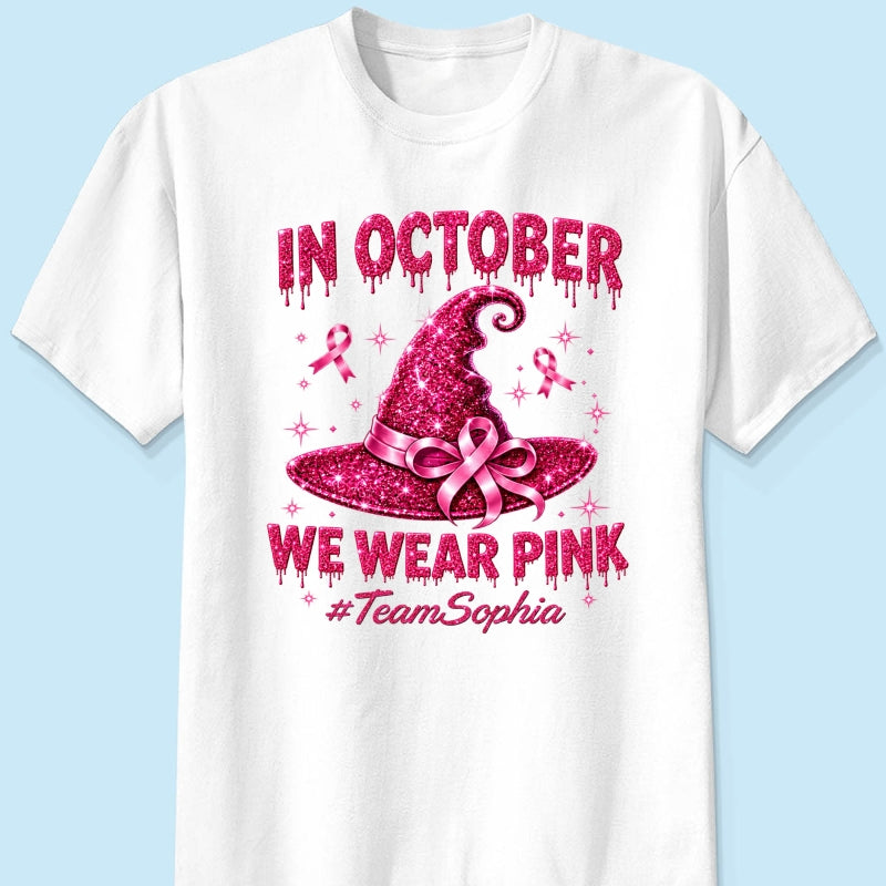 Pink Witch Hat - Personalized Shirt - In October We Wear Pink, Breast Cancer Awareness