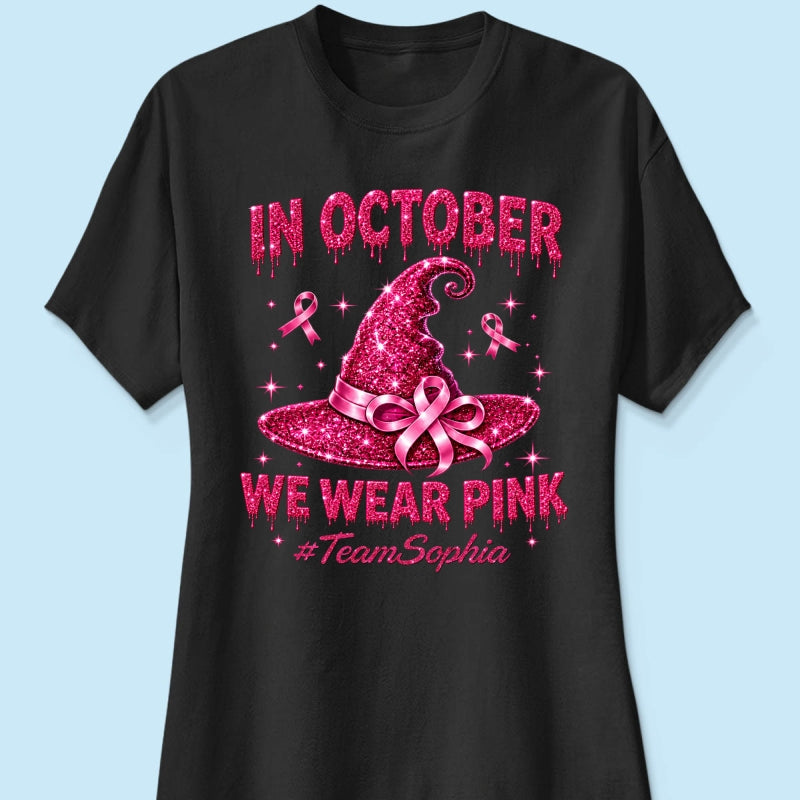 Pink Witch Hat - Personalized Shirt - In October We Wear Pink, Breast Cancer Awareness
