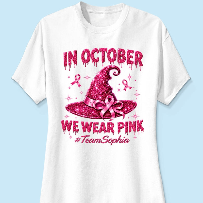 Pink Witch Hat - Personalized Shirt - In October We Wear Pink, Breast Cancer Awareness