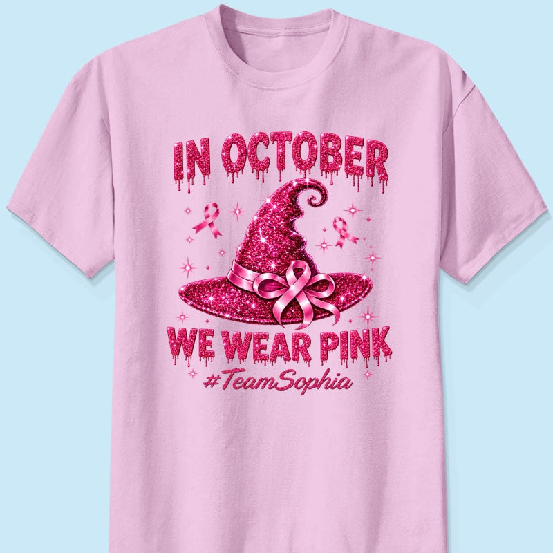 Pink Witch Hat - Personalized Shirt - In October We Wear Pink, Breast Cancer Awareness
