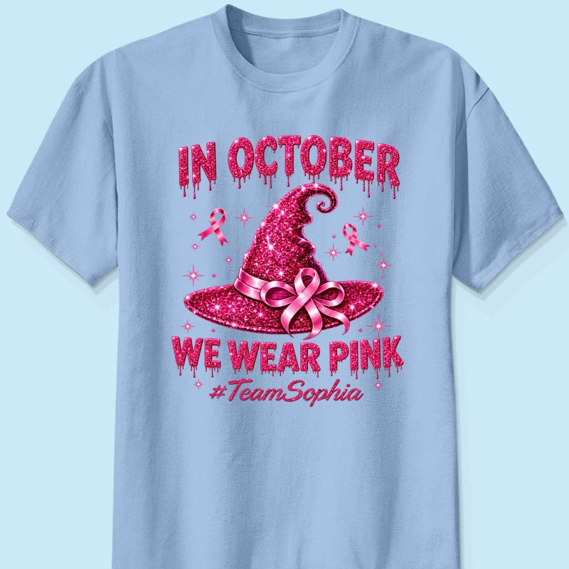 Pink Witch Hat - Personalized Shirt - In October We Wear Pink, Breast Cancer Awareness