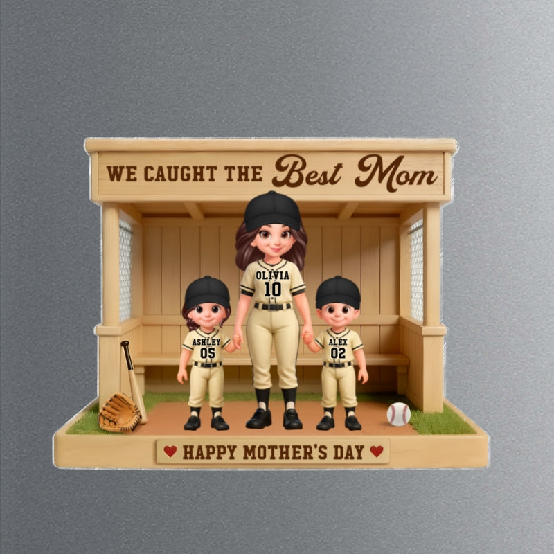 We Caught The Best Mom Baseball Softball Dugout - Personalized Acrylic Fridge Magnet - Mother's Day Gift For Baseball Mom