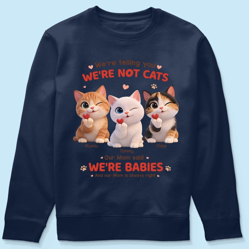I'm Telling You I'm Not A Cat - Personalized Shirt - Sentimental Gift for Cat Moms
