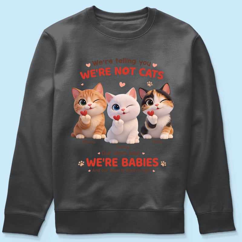I'm Telling You I'm Not A Cat - Personalized Shirt - Sentimental Gift for Cat Moms