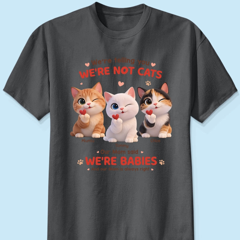 I'm Telling You I'm Not A Cat - Personalized Shirt - Sentimental Gift for Cat Moms