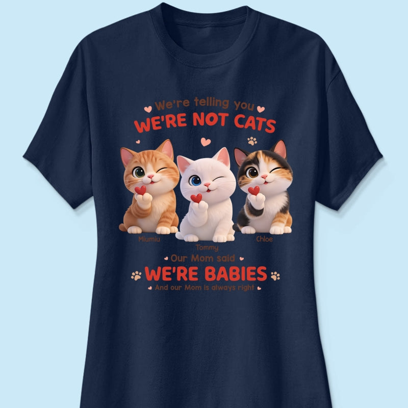 I'm Telling You I'm Not A Cat - Personalized Shirt - Sentimental Gift for Cat Moms