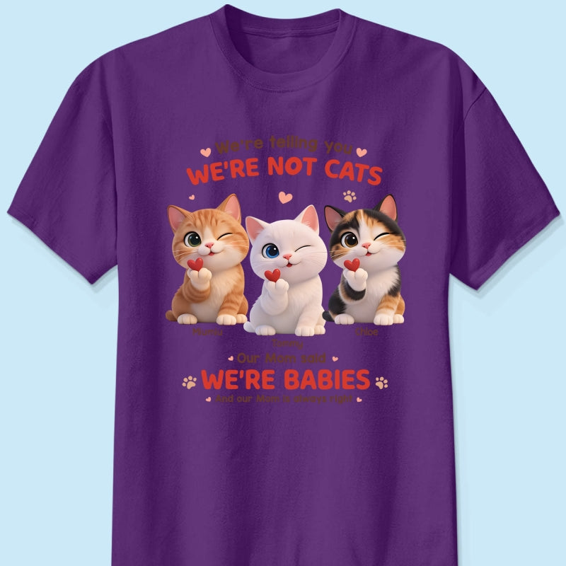 I'm Telling You I'm Not A Cat - Personalized Shirt - Sentimental Gift for Cat Moms