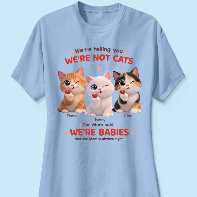 I'm Telling You I'm Not A Cat - Personalized Shirt - Sentimental Gift for Cat Moms