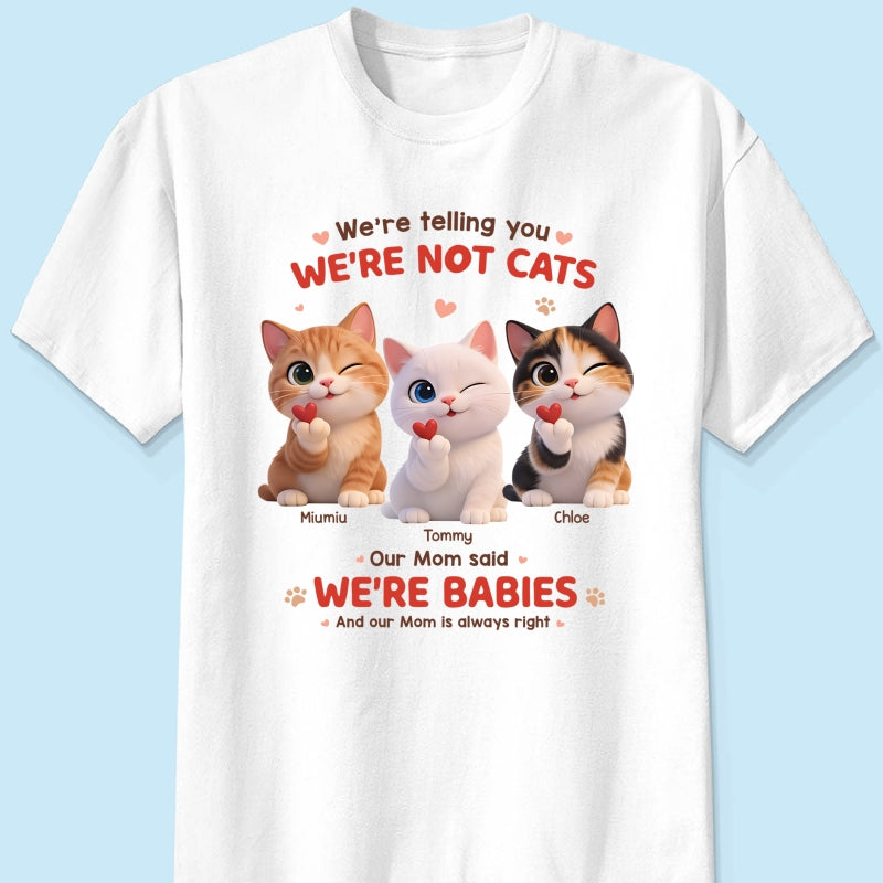 I'm Telling You I'm Not A Cat - Personalized Shirt - Sentimental Gift for Cat Moms