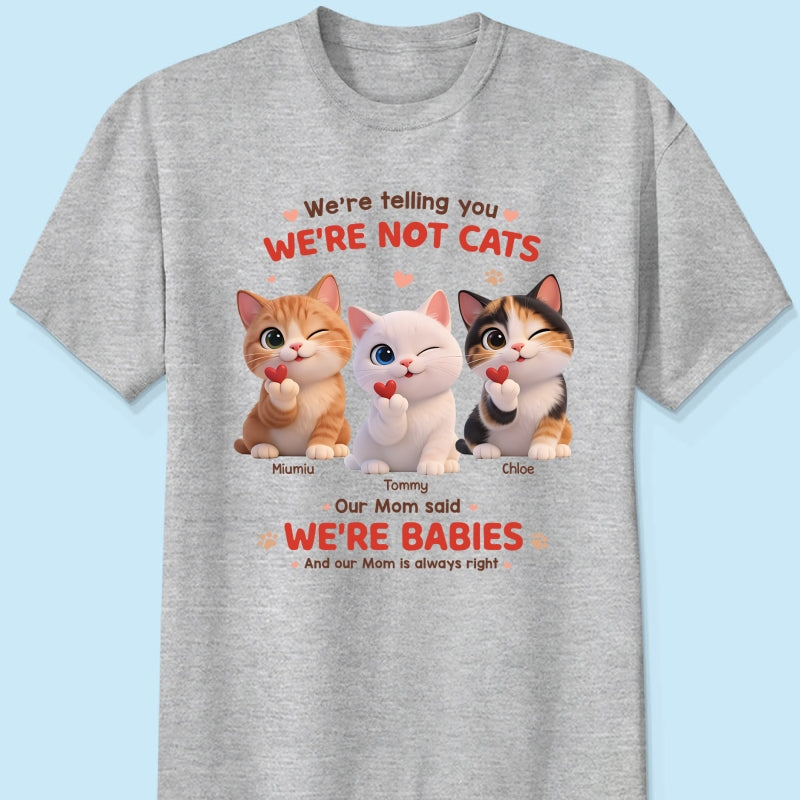 I'm Telling You I'm Not A Cat - Personalized Shirt - Sentimental Gift for Cat Moms