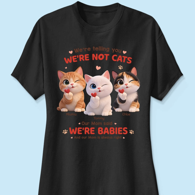 I'm Telling You I'm Not A Cat - Personalized Shirt - Sentimental Gift for Cat Moms