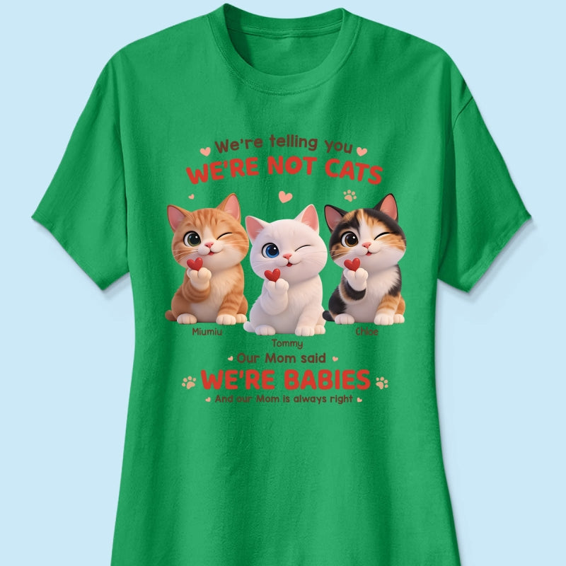 I'm Telling You I'm Not A Cat - Personalized Shirt - Sentimental Gift for Cat Moms