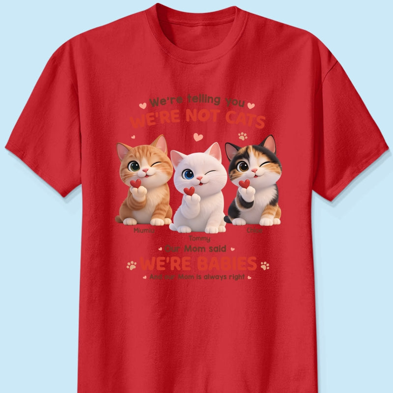 I'm Telling You I'm Not A Cat - Personalized Shirt - Sentimental Gift for Cat Moms