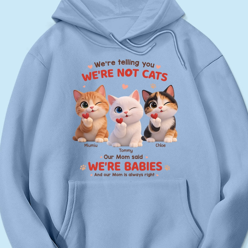 I'm Telling You I'm Not A Cat - Personalized Shirt - Sentimental Gift for Cat Moms