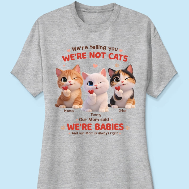 I'm Telling You I'm Not A Cat - Personalized Shirt - Sentimental Gift for Cat Moms