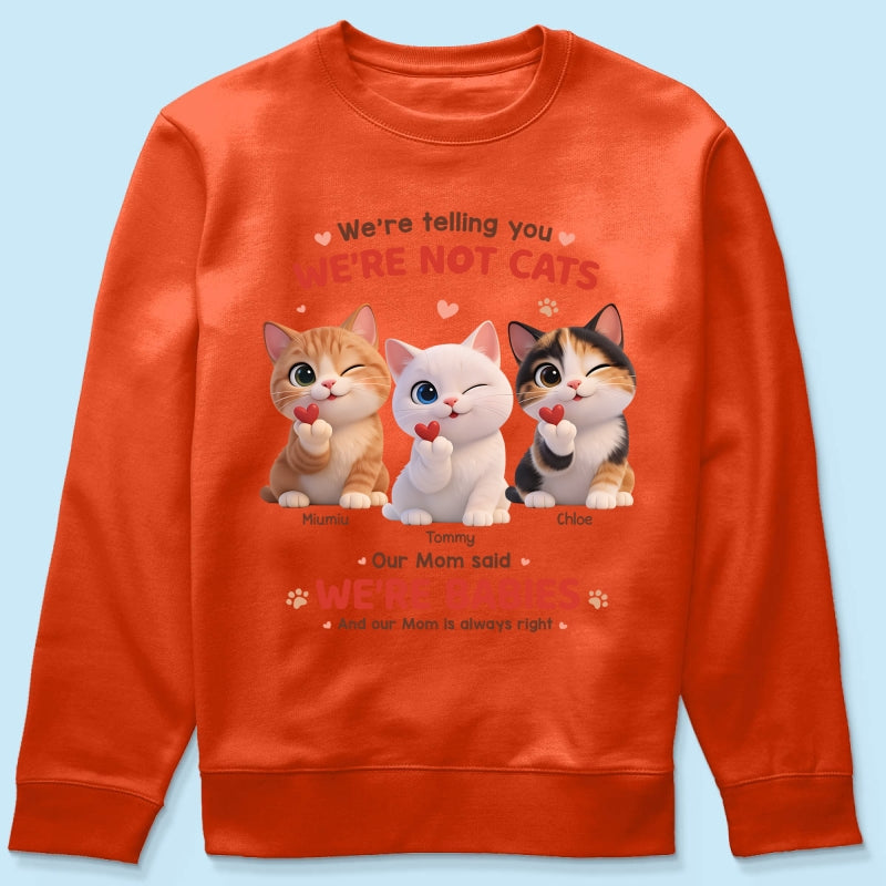 I'm Telling You I'm Not A Cat - Personalized Shirt - Sentimental Gift for Cat Moms