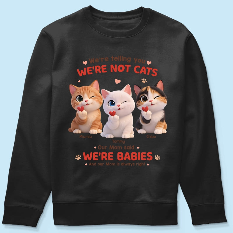 I'm Telling You I'm Not A Cat - Personalized Shirt - Sentimental Gift for Cat Moms