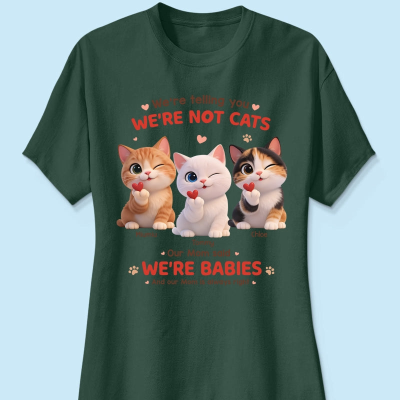 I'm Telling You I'm Not A Cat - Personalized Shirt - Sentimental Gift for Cat Moms
