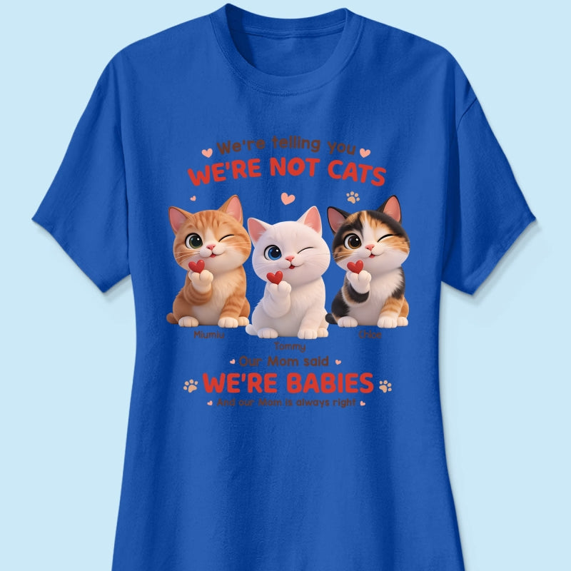 I'm Telling You I'm Not A Cat - Personalized Shirt - Sentimental Gift for Cat Moms