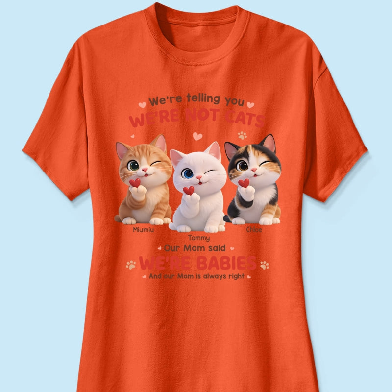 I'm Telling You I'm Not A Cat - Personalized Shirt - Sentimental Gift for Cat Moms